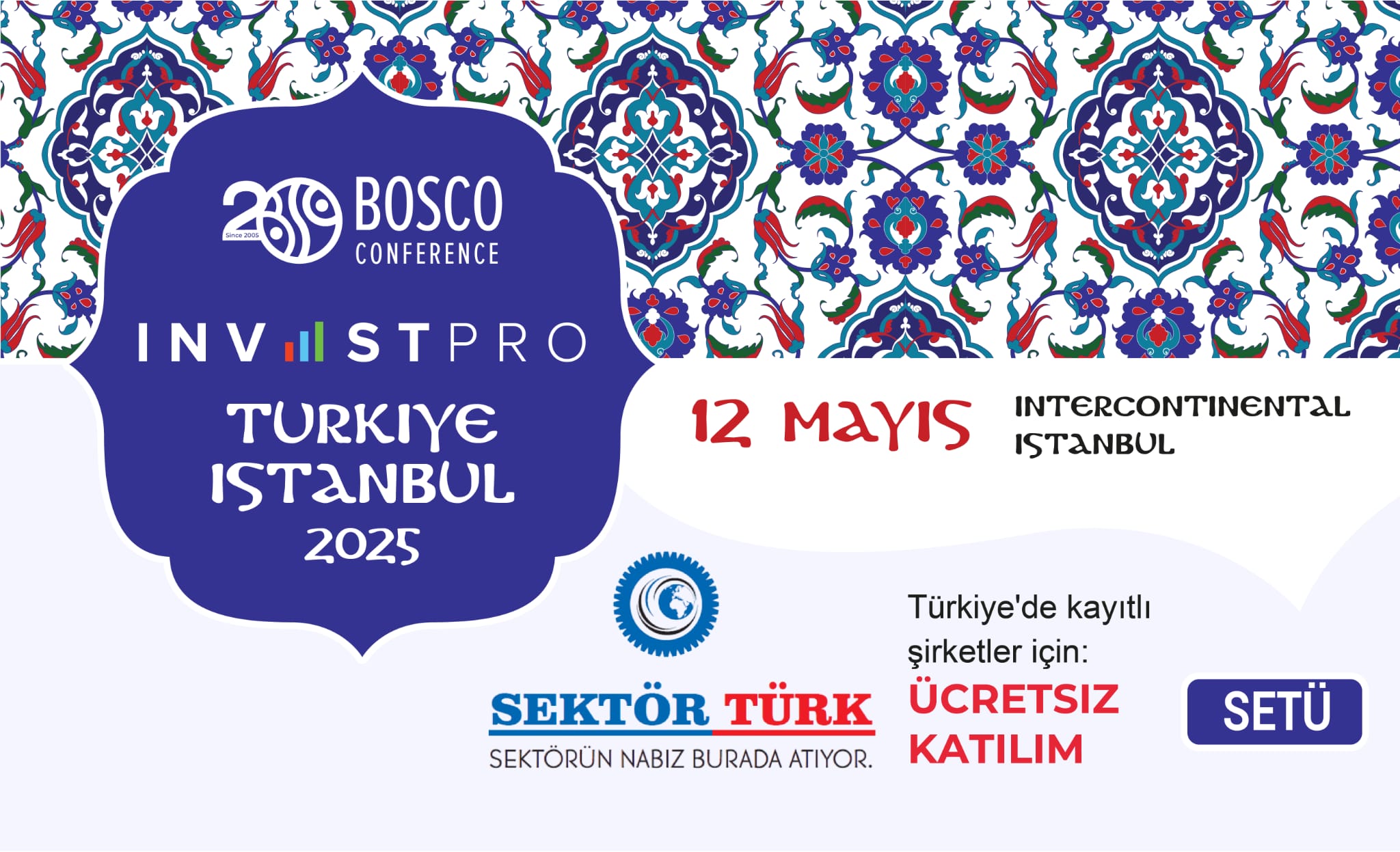 Medya partneri olduğumuz INVESTPRO TURKIYE ISTANBUL 2025 12 Mayıs 2025 başlıyor.